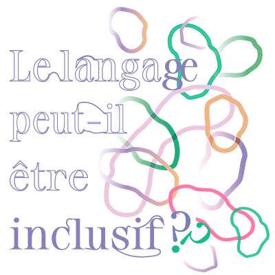 Le langage peut-il être inclusif ?